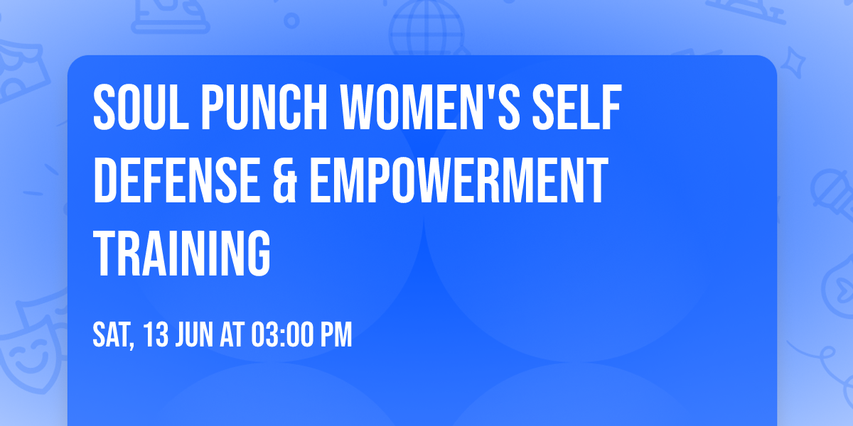 Soul Punch\u2122 Women's Self Defense & Empowerment Training