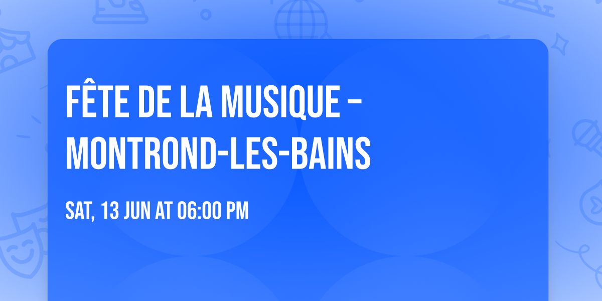 \ud83c\udfb6 F\u00eate de la Musique \u2013 Montrond-les-Bains