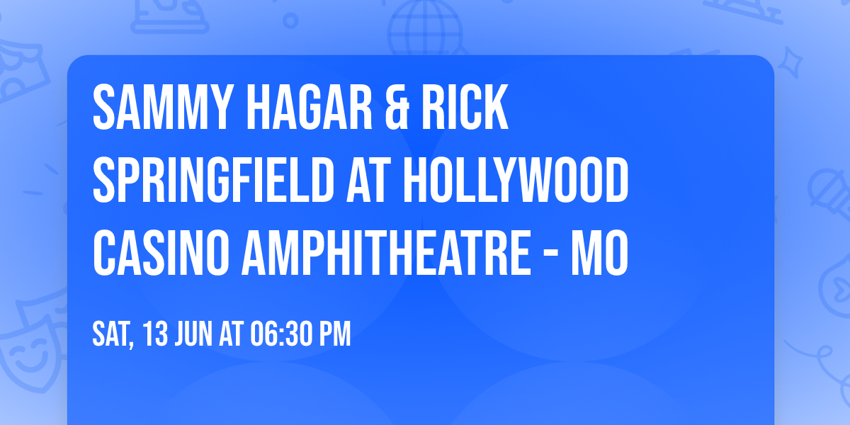 Sammy Hagar & Rick Springfield at Hollywood Casino Amphitheatre - MO