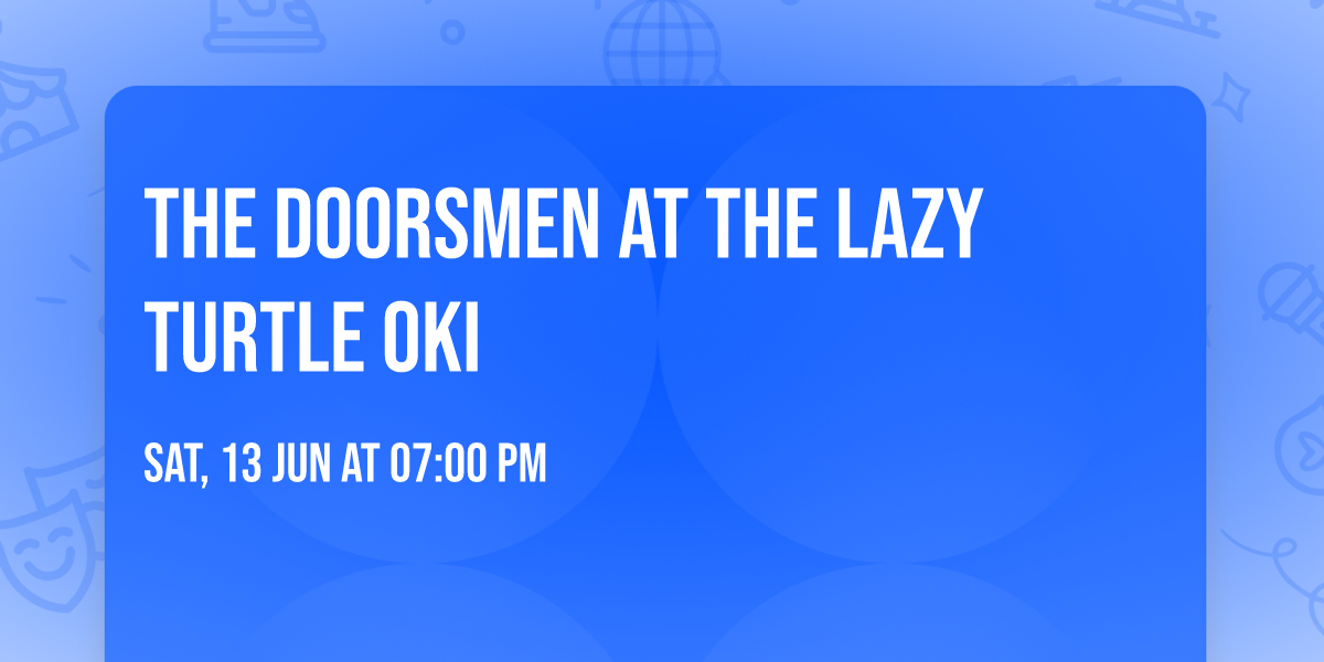 The Doorsmen at The Lazy Turtle oki