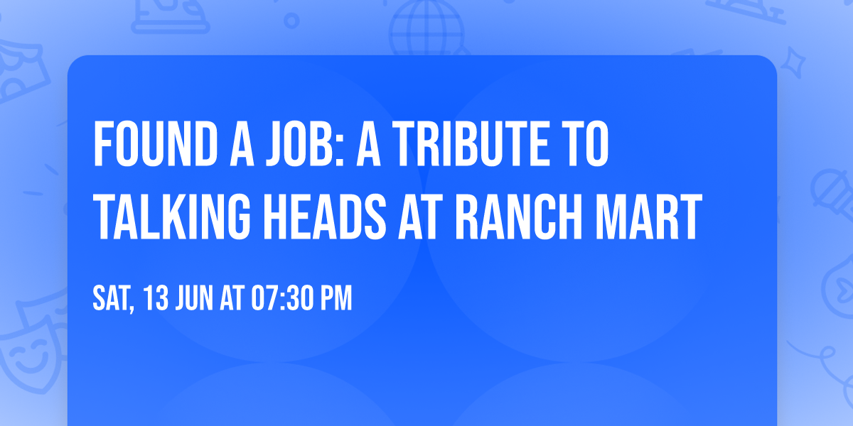Found a Job: A Tribute to Talking Heads at Ranch Mart