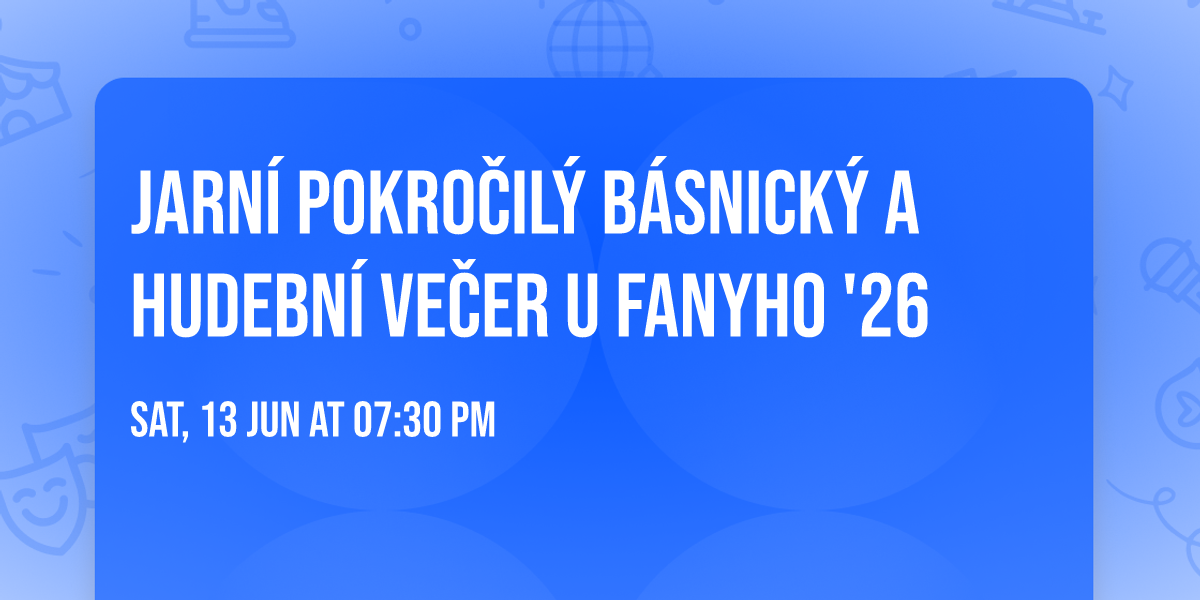 Jarn\u00ed pokro\u010dil\u00fd b\u00e1snick\u00fd a hudebn\u00ed ve\u010der u Fanyho '26