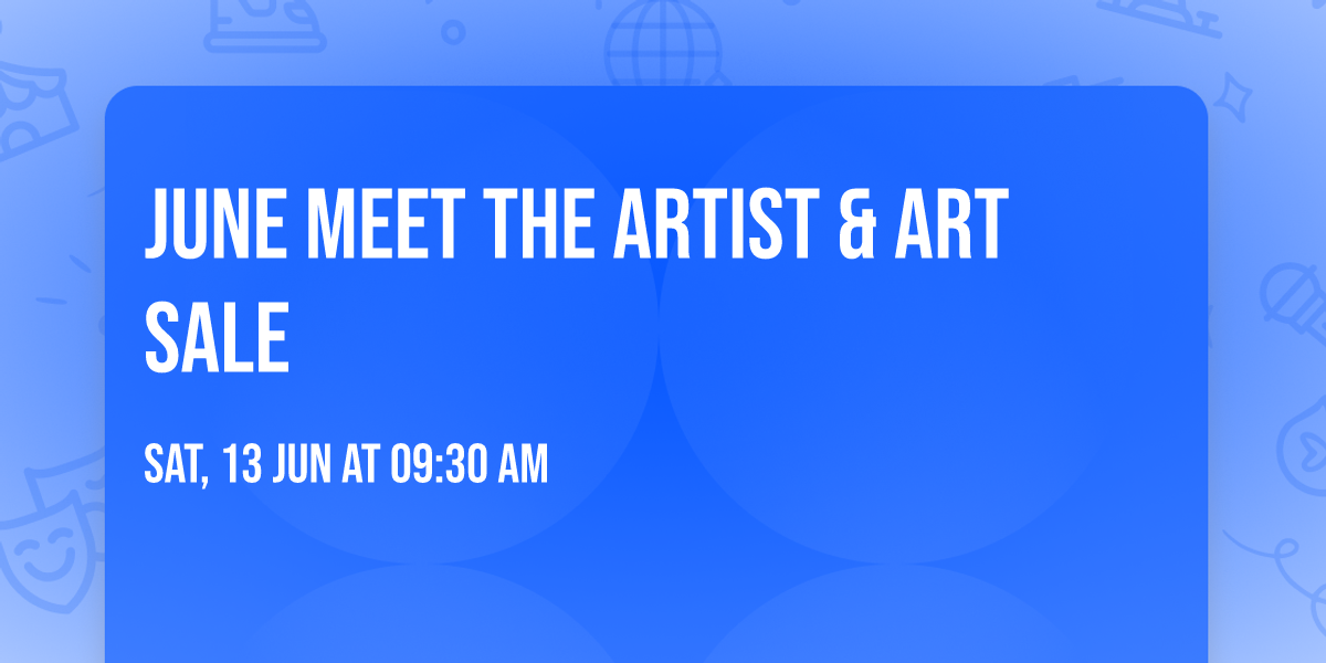 June Meet the Artist & Art Sale