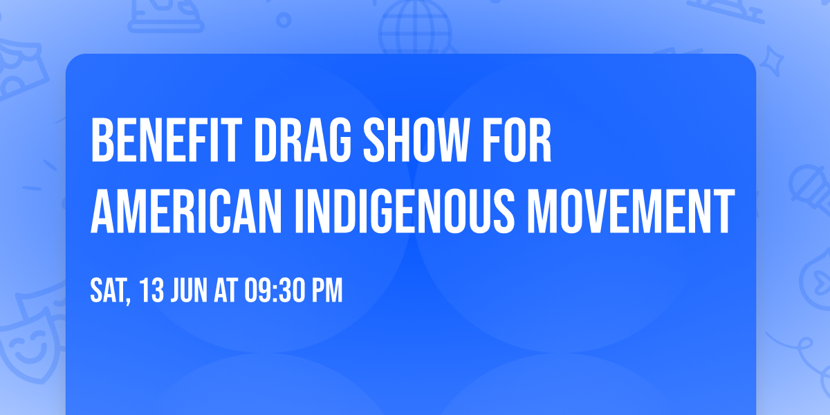 Benefit Drag Show for American Indigenous Movement