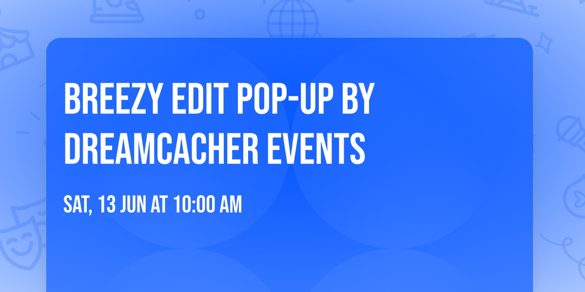 Breezy Edit Pop-up By Dreamcacher Events