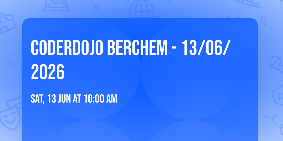 Coderdojo Berchem - 13\/06\/2026