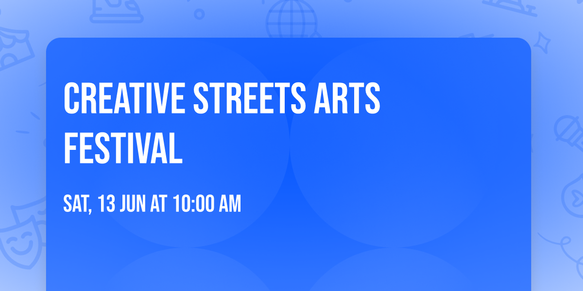Creative Streets Arts Festival