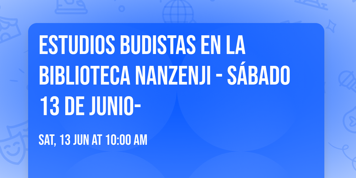 Estudios Budistas en la Biblioteca Nanzenji - S\u00e1bado 13 de JUNIO-