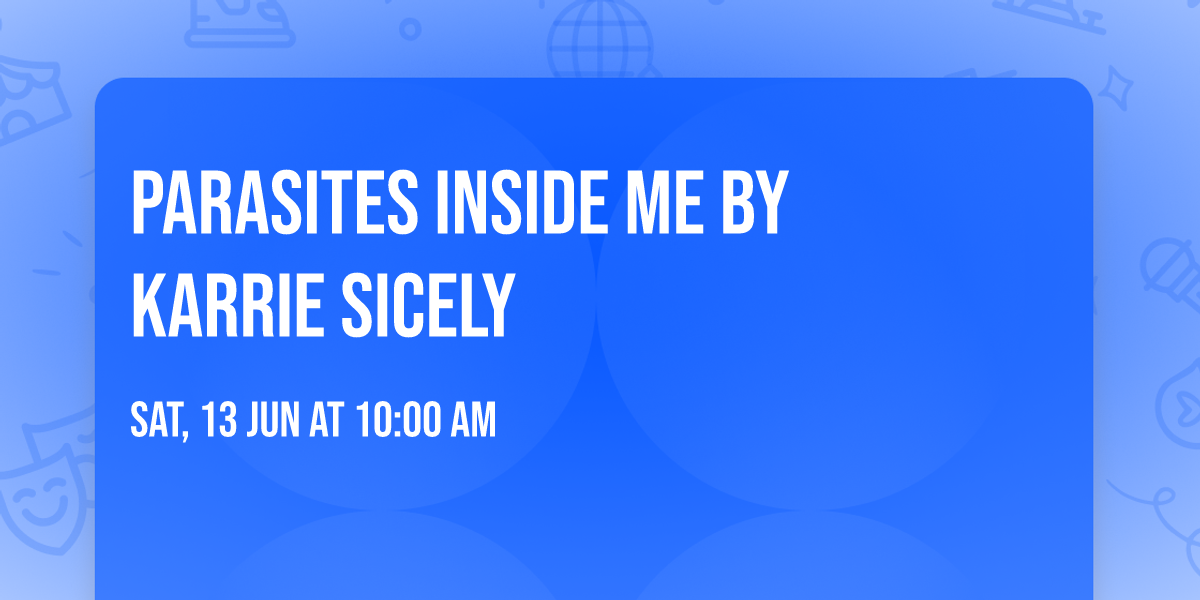 Parasites Inside Me By Karrie Sicely 
