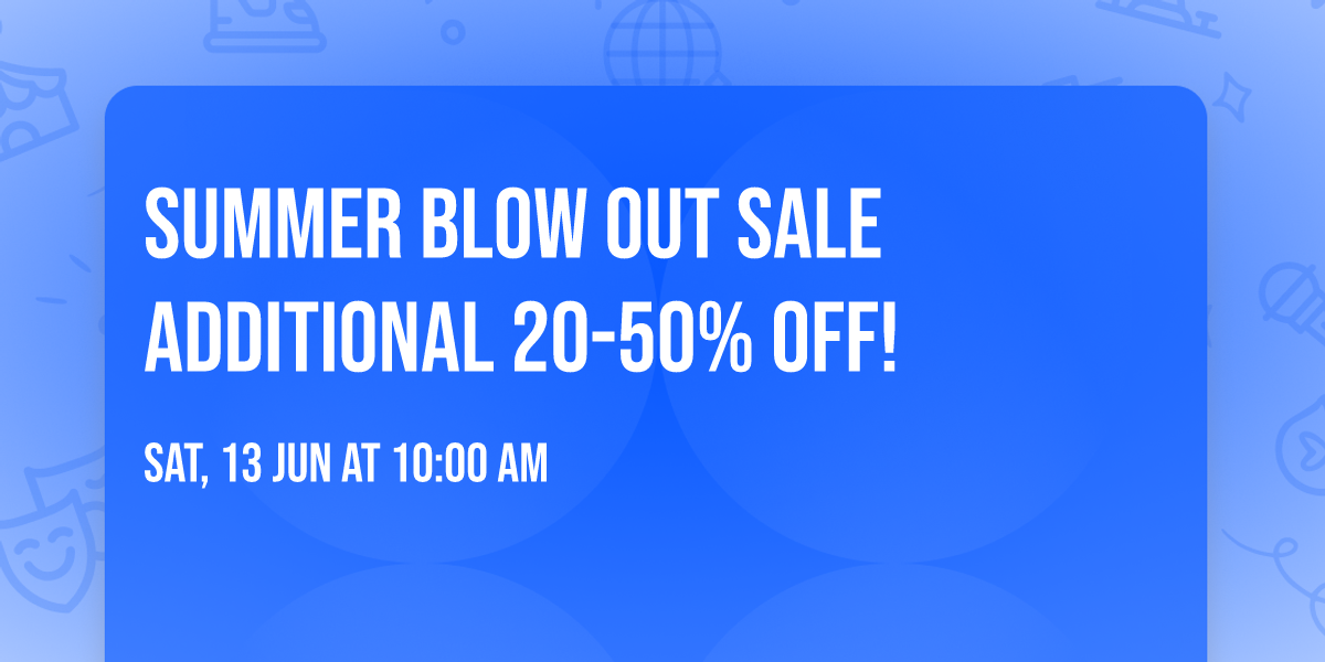 Summer Blow Out Sale Additional 20-50% Off!