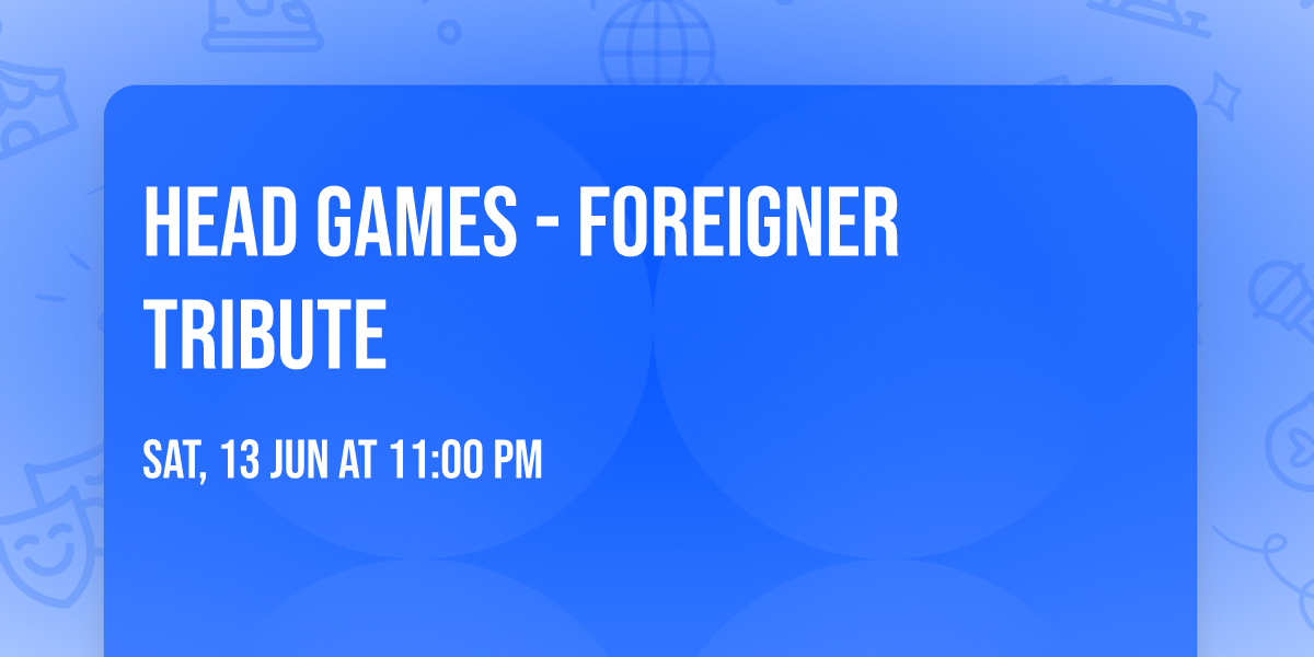 Head Games - Foreigner Tribute