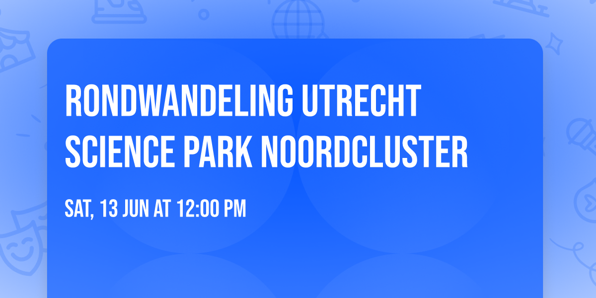 Rondwandeling Utrecht Science Park Noordcluster