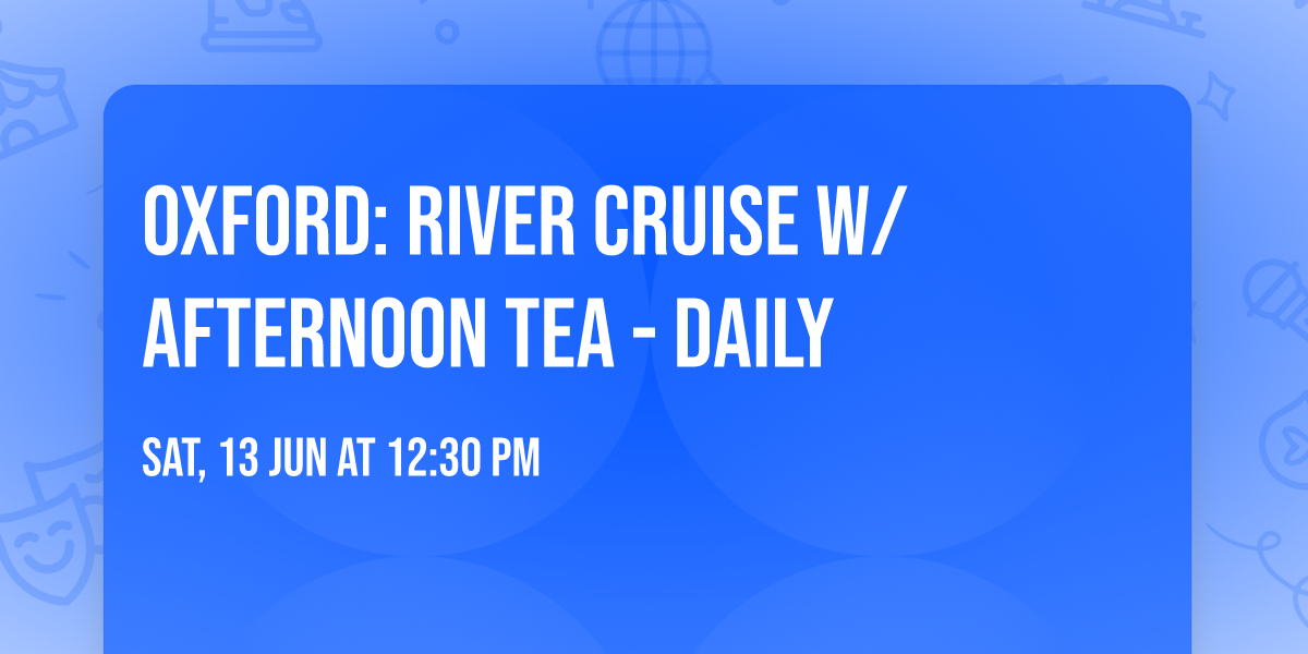 Oxford: River Cruise w\/Afternoon Tea - Daily 