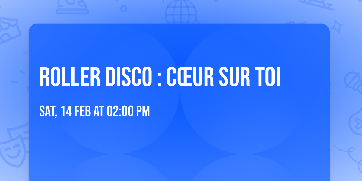 Roller disco : C\u0153ur sur toi