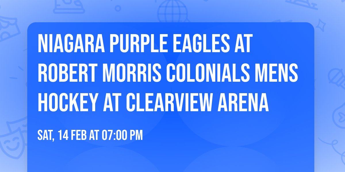 Niagara Purple Eagles at Robert Morris Colonials Mens Hockey at Clearview Arena