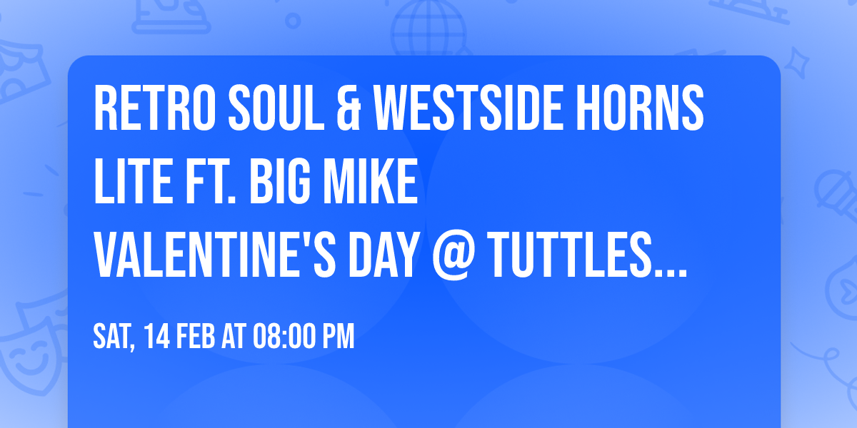 RETRO SOUL & WESTSIDE HORNS LITE FT. BIG MIKE VALENTINE'S DAY @ TUTTLES EAT BOWL PLAY HOPKINS MN