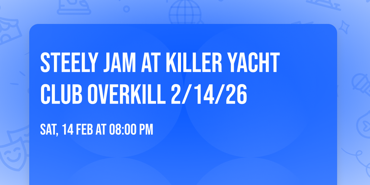 Steely Jam at Killer Yacht Club Overkill 2\/14\/26