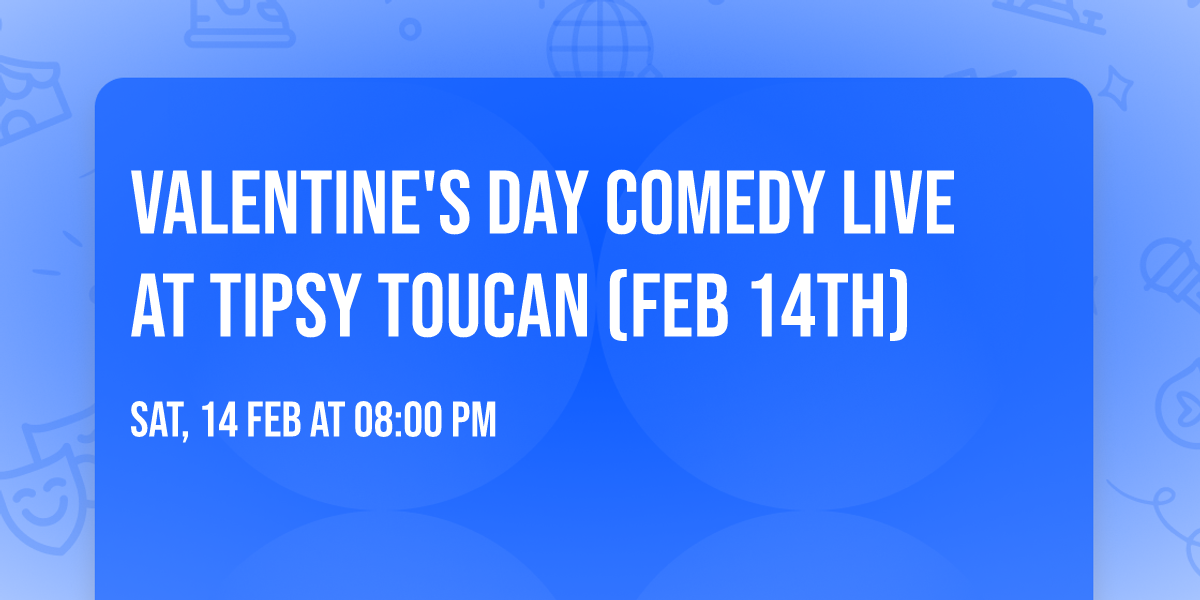Valentine's Day Comedy LIVE At Tipsy Toucan (Feb 14th)
