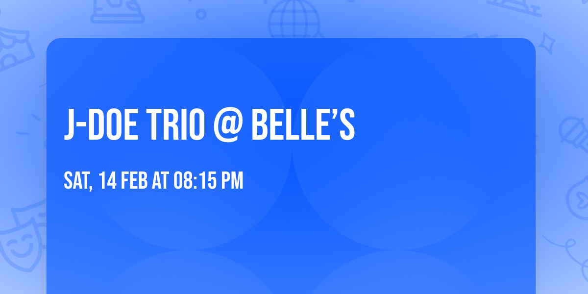 J-Doe Trio @ Belle\u2019s 