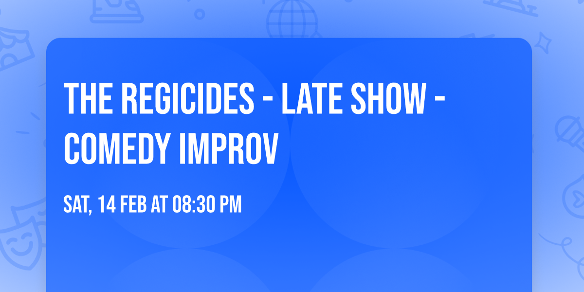 The Regicides - Late Show - Comedy Improv