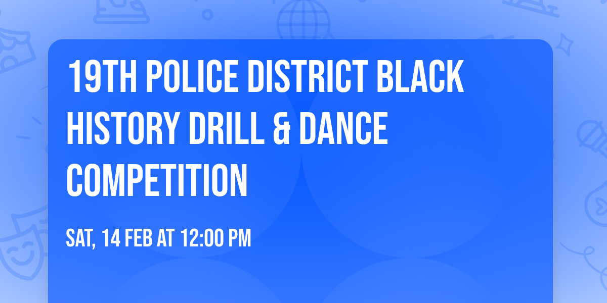 19th Police District Black History Drill & Dance Competition