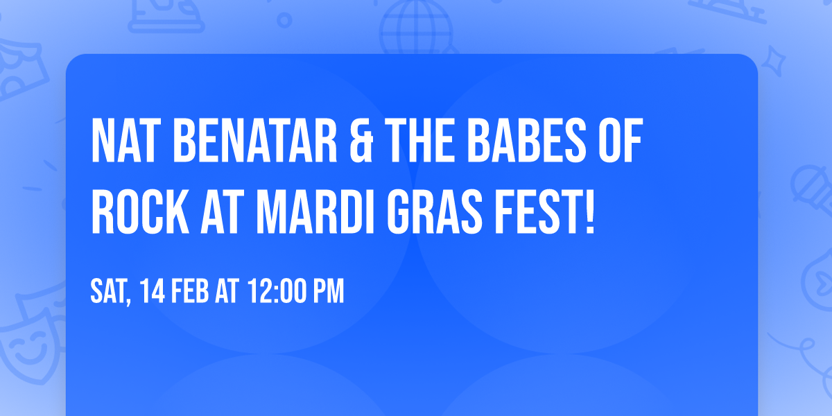 NAT BENATAR & THE BABES OF ROCK at MARDI GRAS FEST!\ud83d\udc96