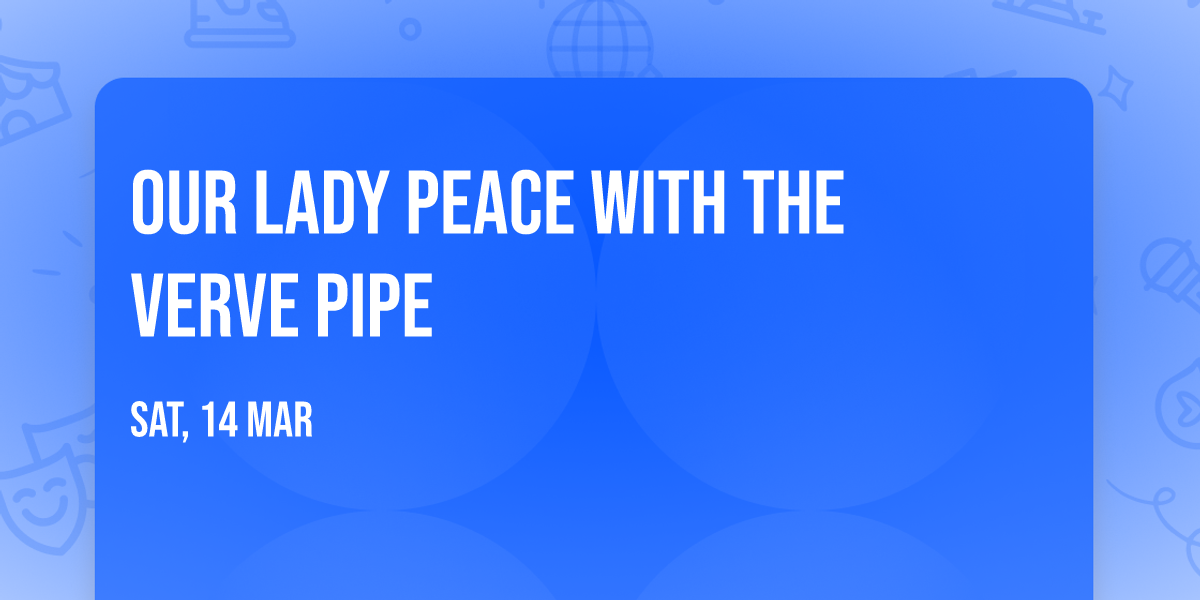 Our Lady Peace with The Verve Pipe