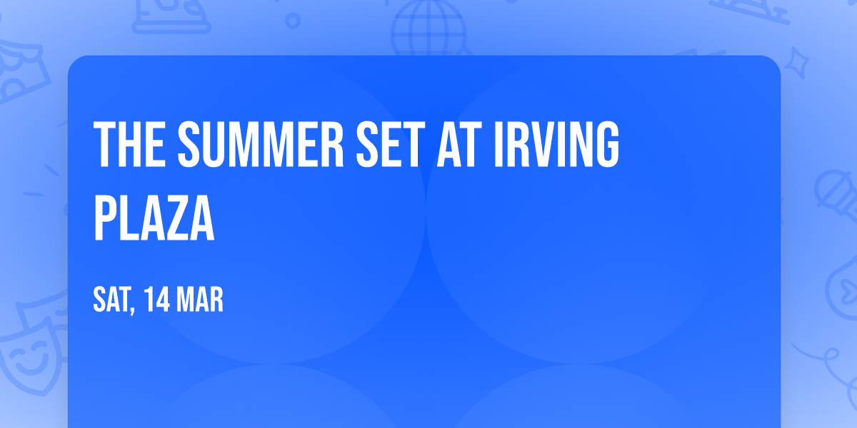 The Summer Set at Irving Plaza