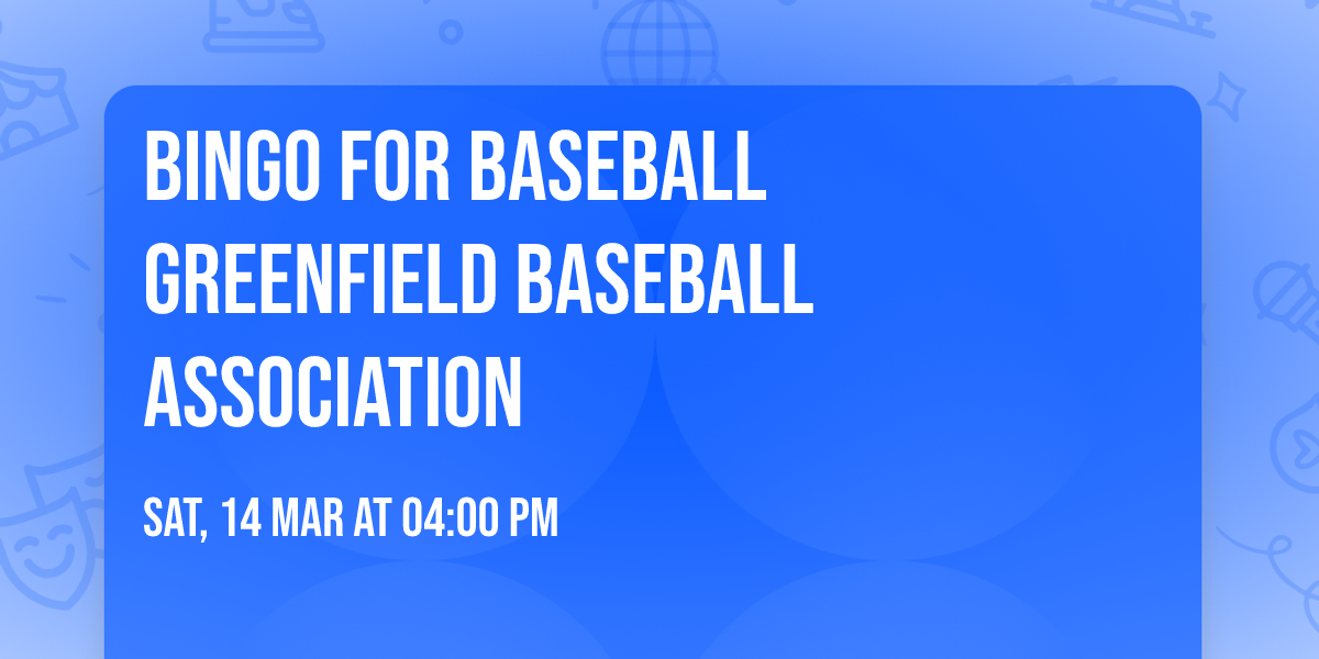 Bingo for Baseball Greenfield Baseball Association 