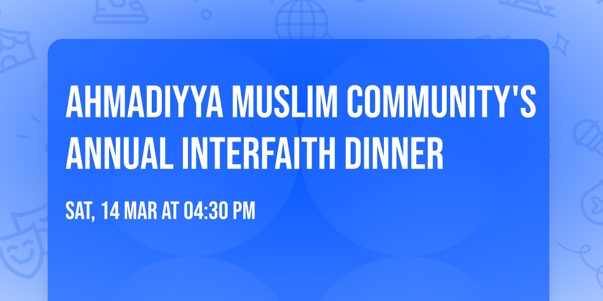 Ahmadiyya Muslim Community's Annual Interfaith Dinner