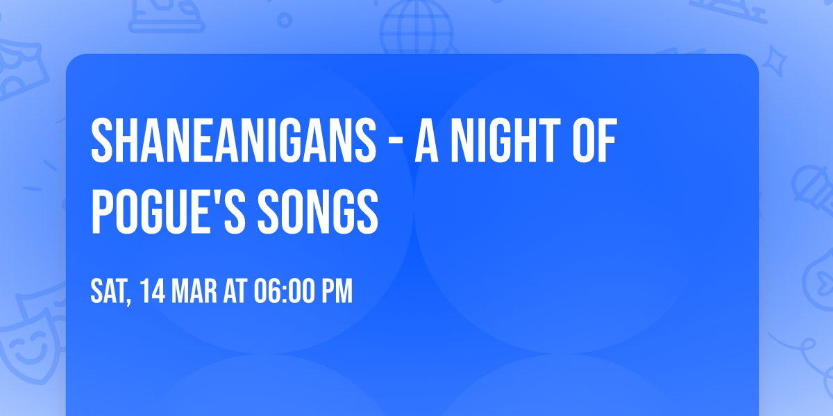 SHANEanigans - A night of Pogue's Songs