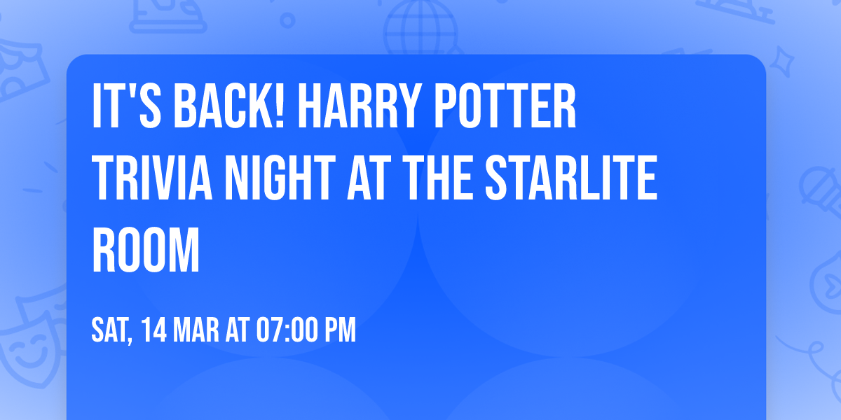 It's Back! Harry Potter Trivia Night at The Starlite Room