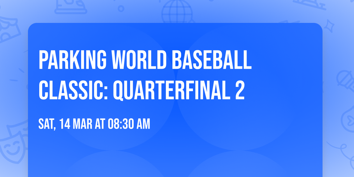 Parking World Baseball Classic: Quarterfinal 2