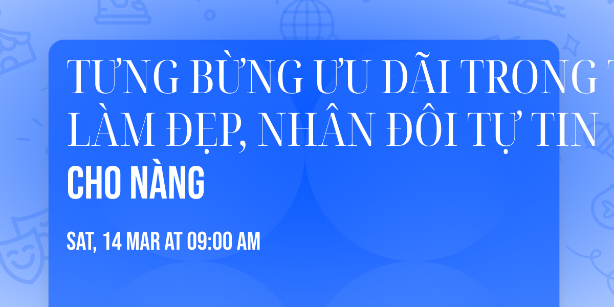 T\u01afNG B\u1eeaNG \u01afU \u0110\u00c3I TRONG TH\u00c1NG L\u00c0M \u0110\u1eb8P, NH\u00c2N \u0110\u00d4I T\u1ef0 TIN CHO N\u00c0NG