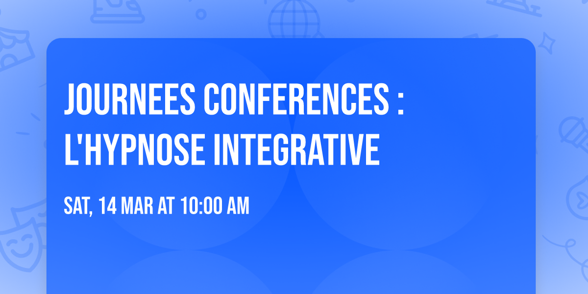 JOURNEES CONFERENCES  :L'HYPNOSE INTEGRATIVE