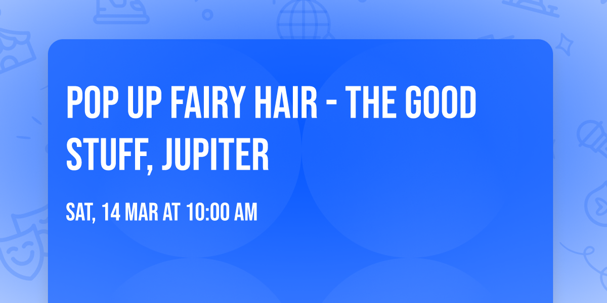 Pop Up Fairy Hair - The Good Stuff, Jupiter