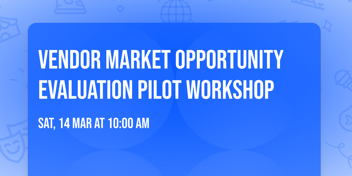 Vendor Market Opportunity Evaluation Pilot Workshop