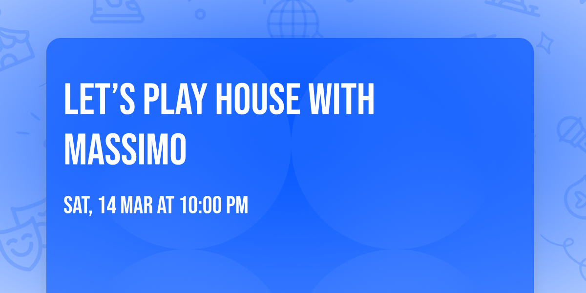 Let\u2019s play HOUSE with MASSIMO
