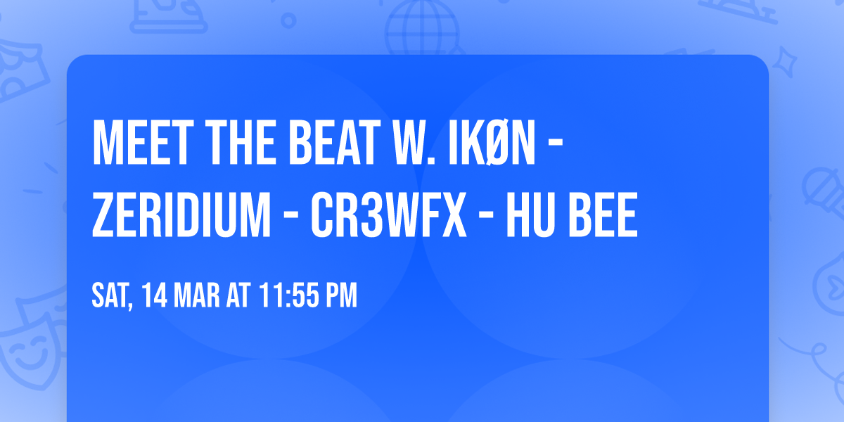 MEET THE BEAT w. IK\u00d8N - ZERIDIUM - CR3WFX - HU BEE 