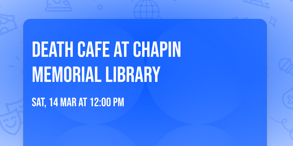 Death Cafe at Chapin Memorial Library
