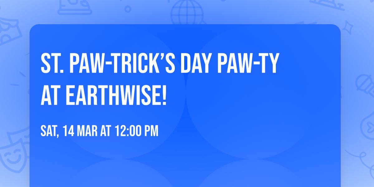 St. Paw-trick\u2019s Day Paw-ty at Earthwise!