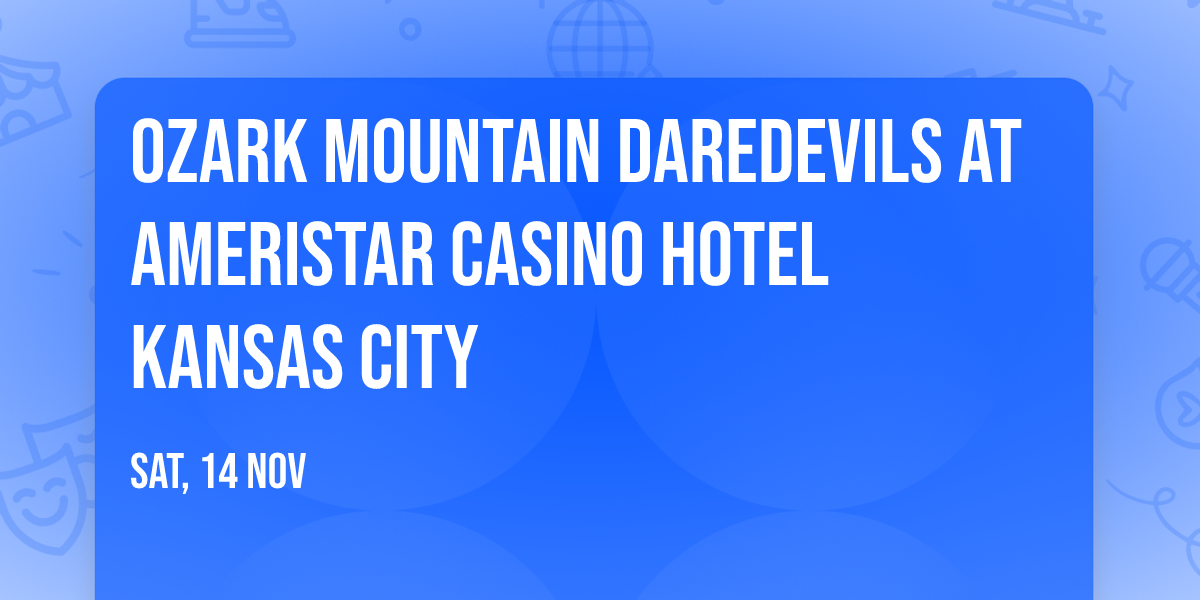 Ozark Mountain Daredevils at Ameristar Casino Hotel Kansas City