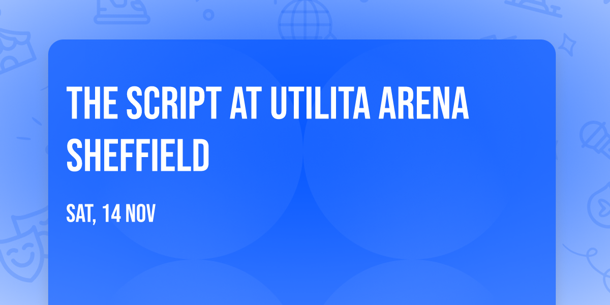 The Script at Utilita Arena Sheffield