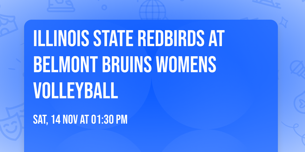 Illinois State Redbirds at Belmont Bruins Womens Volleyball