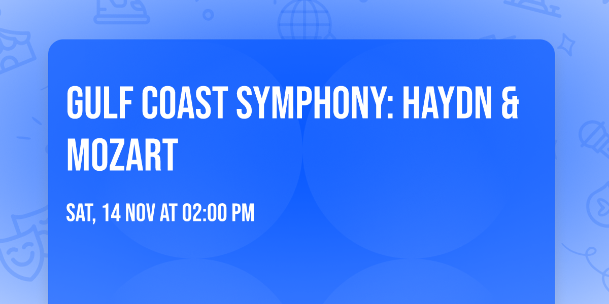Gulf Coast Symphony: Haydn & Mozart