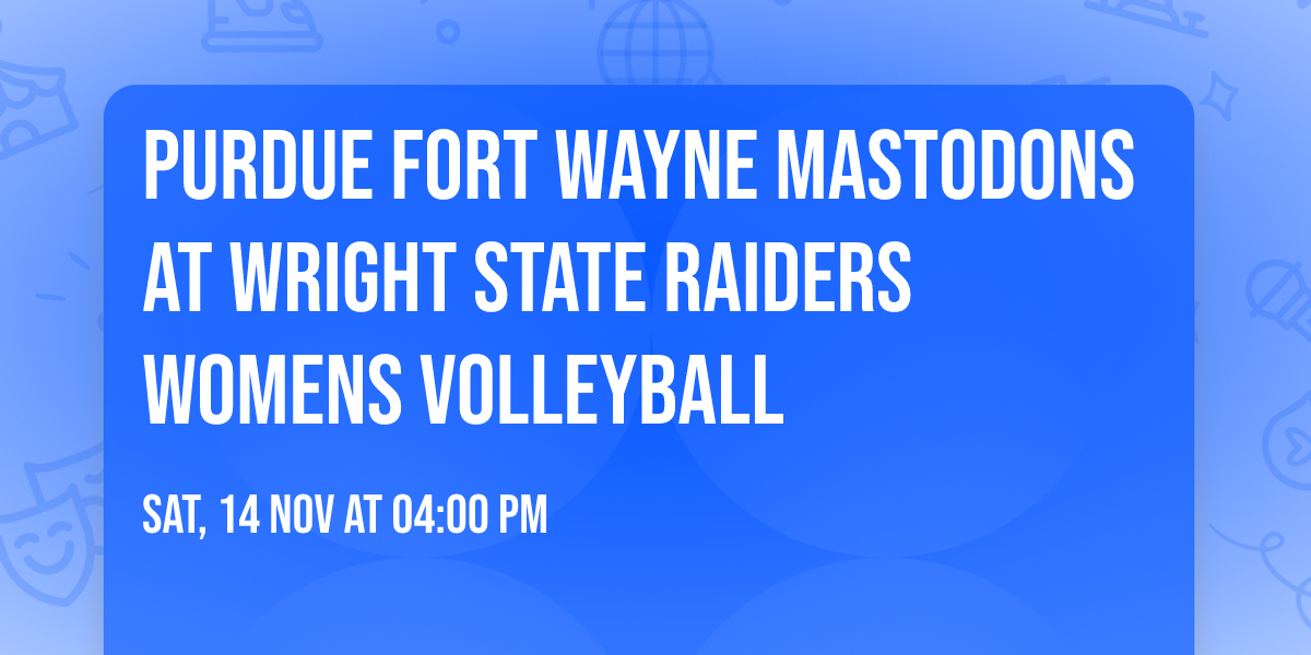 Purdue Fort Wayne Mastodons at Wright State Raiders Womens Volleyball