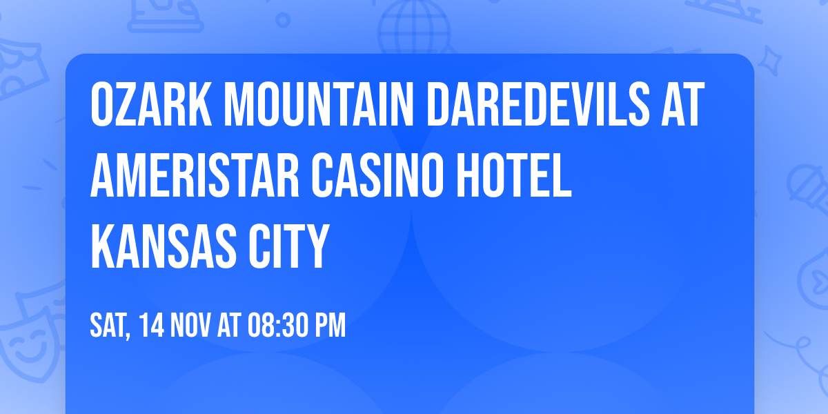 Ozark Mountain Daredevils at Ameristar Casino Hotel Kansas City