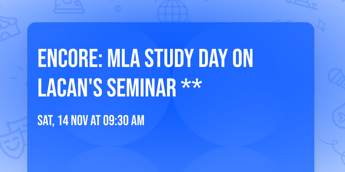 Encore: MLA Study Day on Lacan's Seminar **