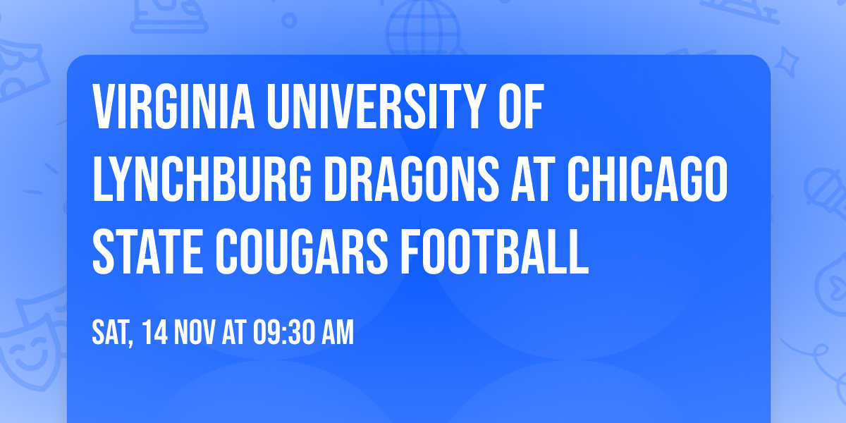 Virginia University of Lynchburg Dragons at Chicago State Cougars Football
