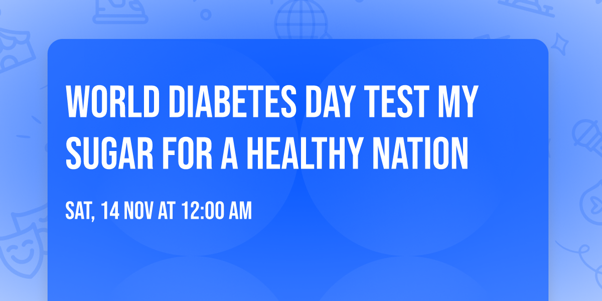 World Diabetes Day test my sugar for a healthy nation